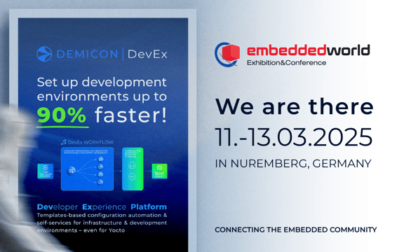Promo for Embedded World 2025 in Nuremberg. Demicon DevEx highlights faster development environment setup by 90%.
