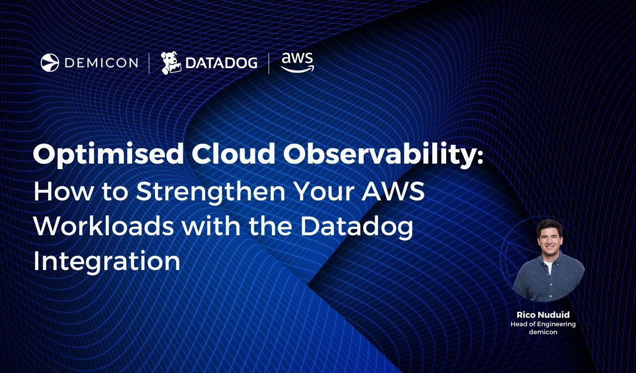 Optimised Cloud Observability: How to Strengthen Your AWS Workloads with the Datadog Integration