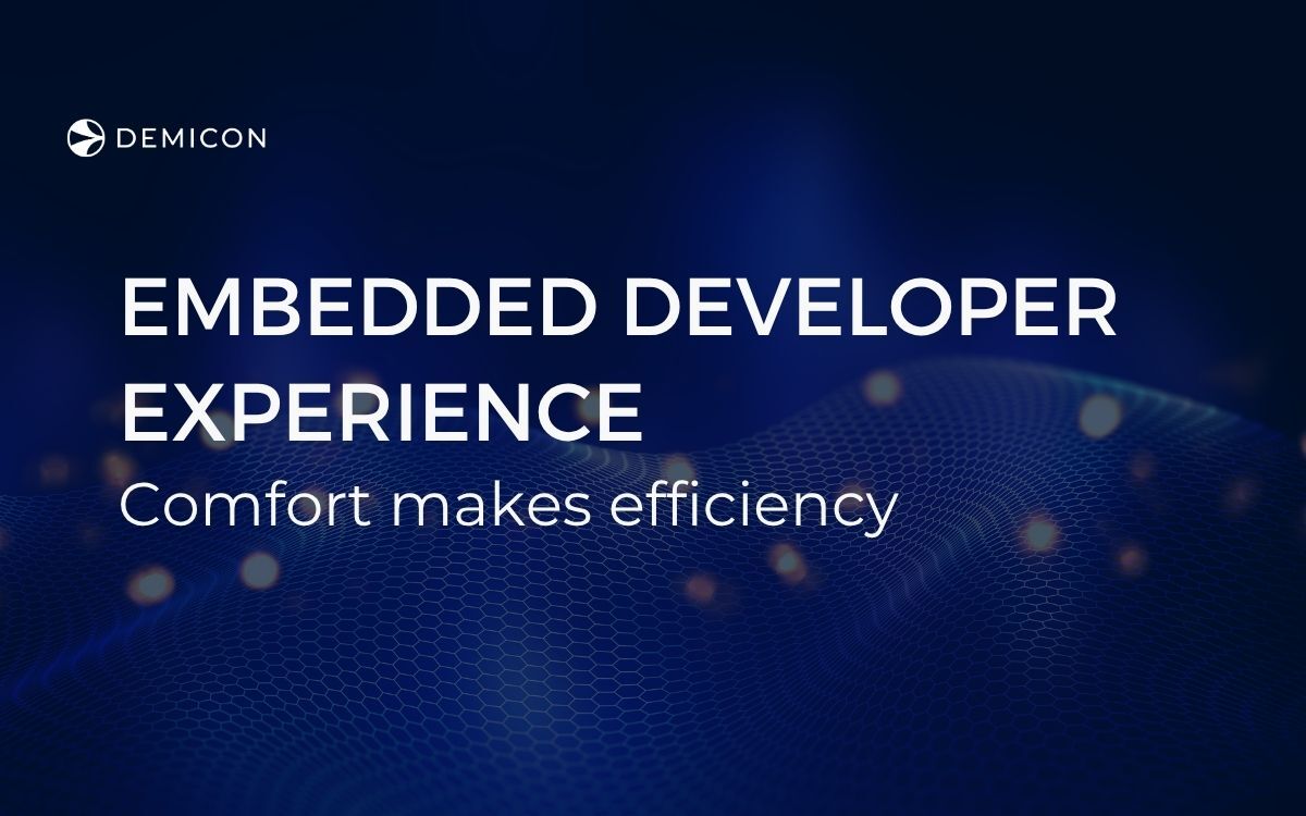 Embedded Developer Experience - Comfort makes efficiency