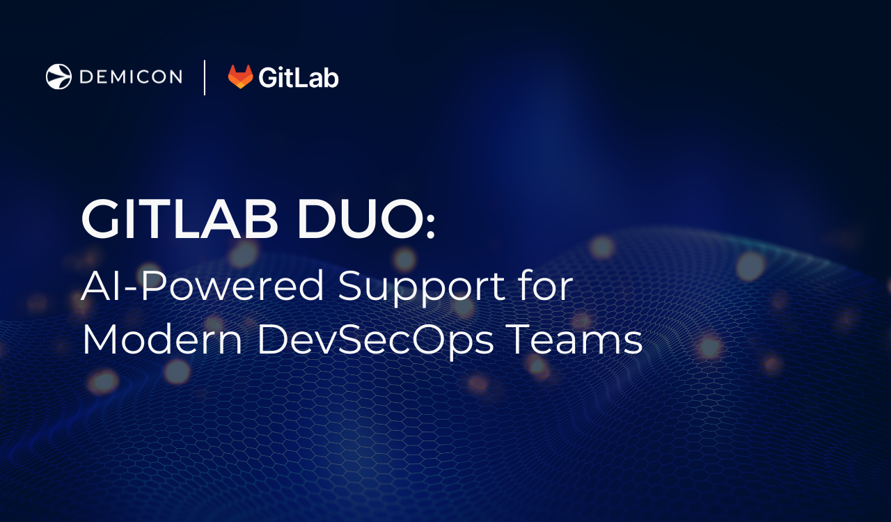 GitLab Duo: AI-Powered Support for Modern DevSecOps Teams