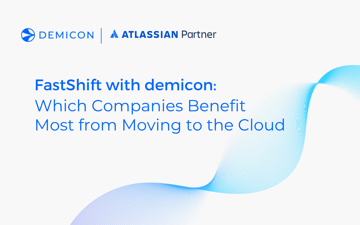 FastShift with demicon: Which Companies Benefit Most from Moving to the Cloud