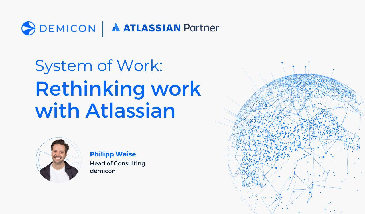 System of Work: Rethinking work with Atlassian