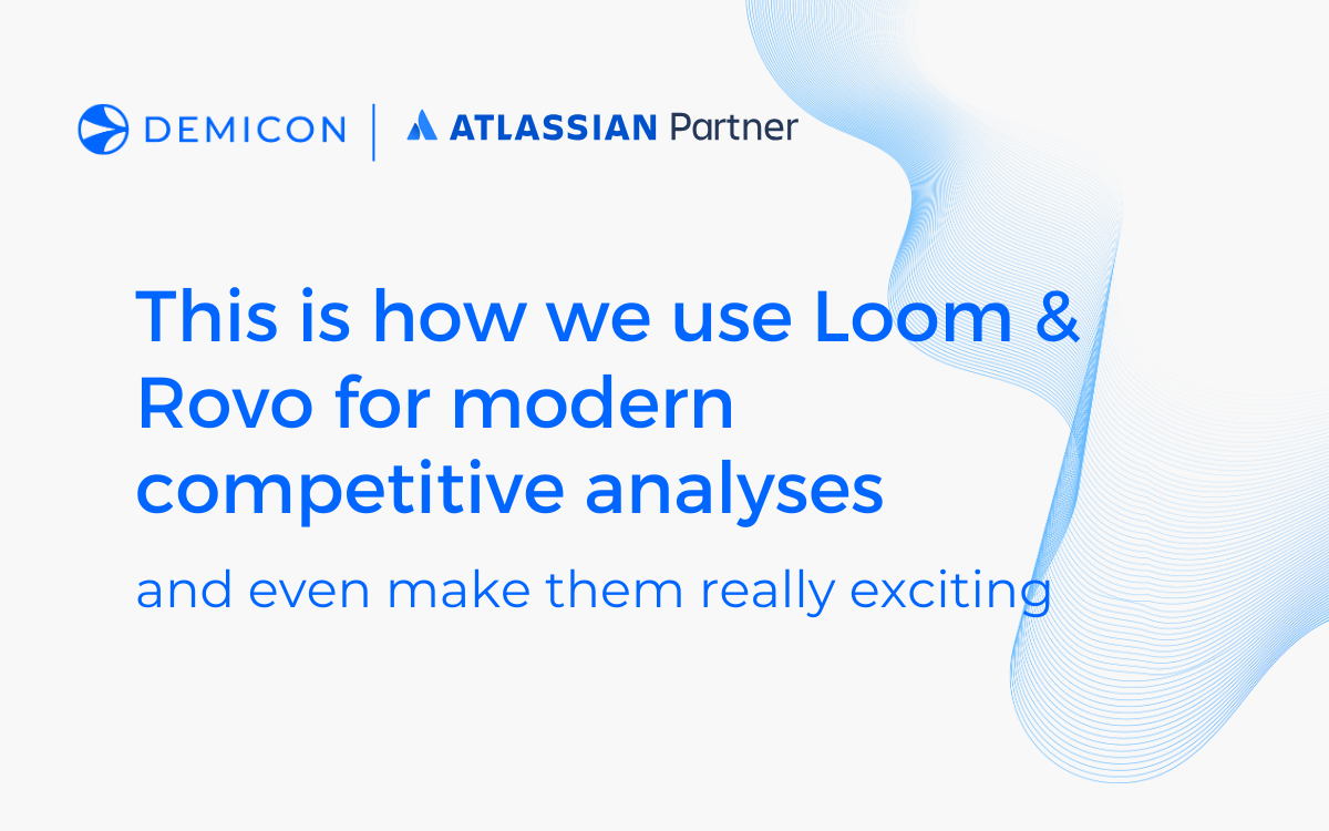 This is how we use Loom & Rovo for modern competitive analyses - and even make them really exciting
