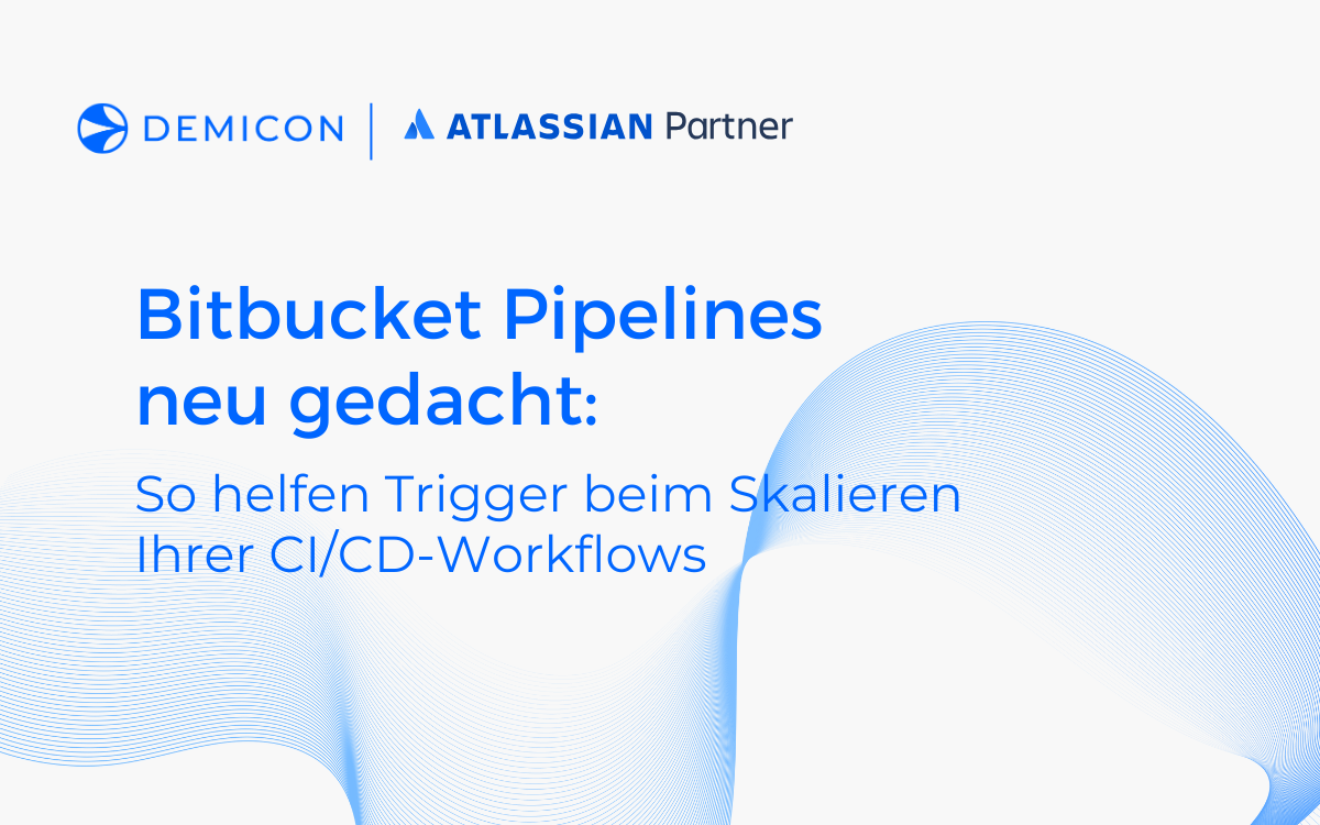 Bitbucket Pipelines neu gedacht: So helfen Trigger beim Skalieren Ihrer CI/CD-Workflows