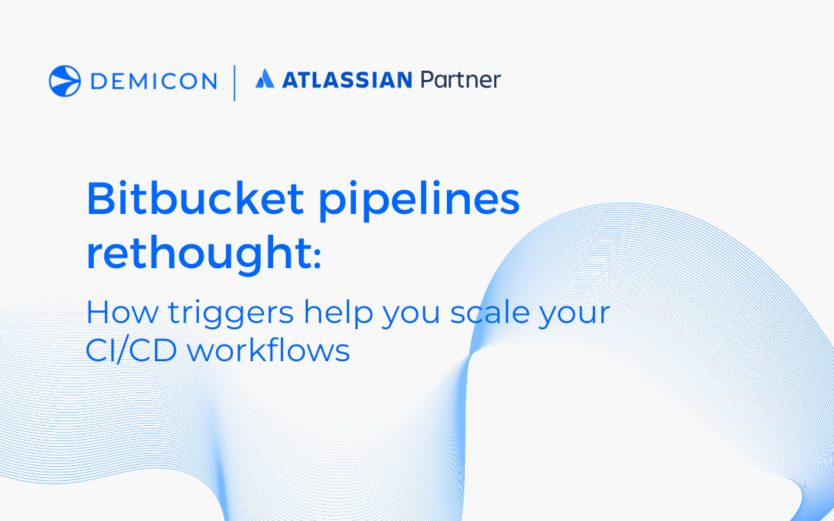 Bitbucket pipelines rethought: How triggers help you scale your CI/CD workflows