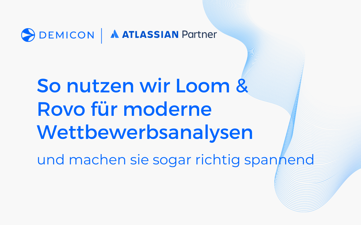 Moderne Wettbewerbsanalysen mit KI: So nutzen wir Rovo & Loom