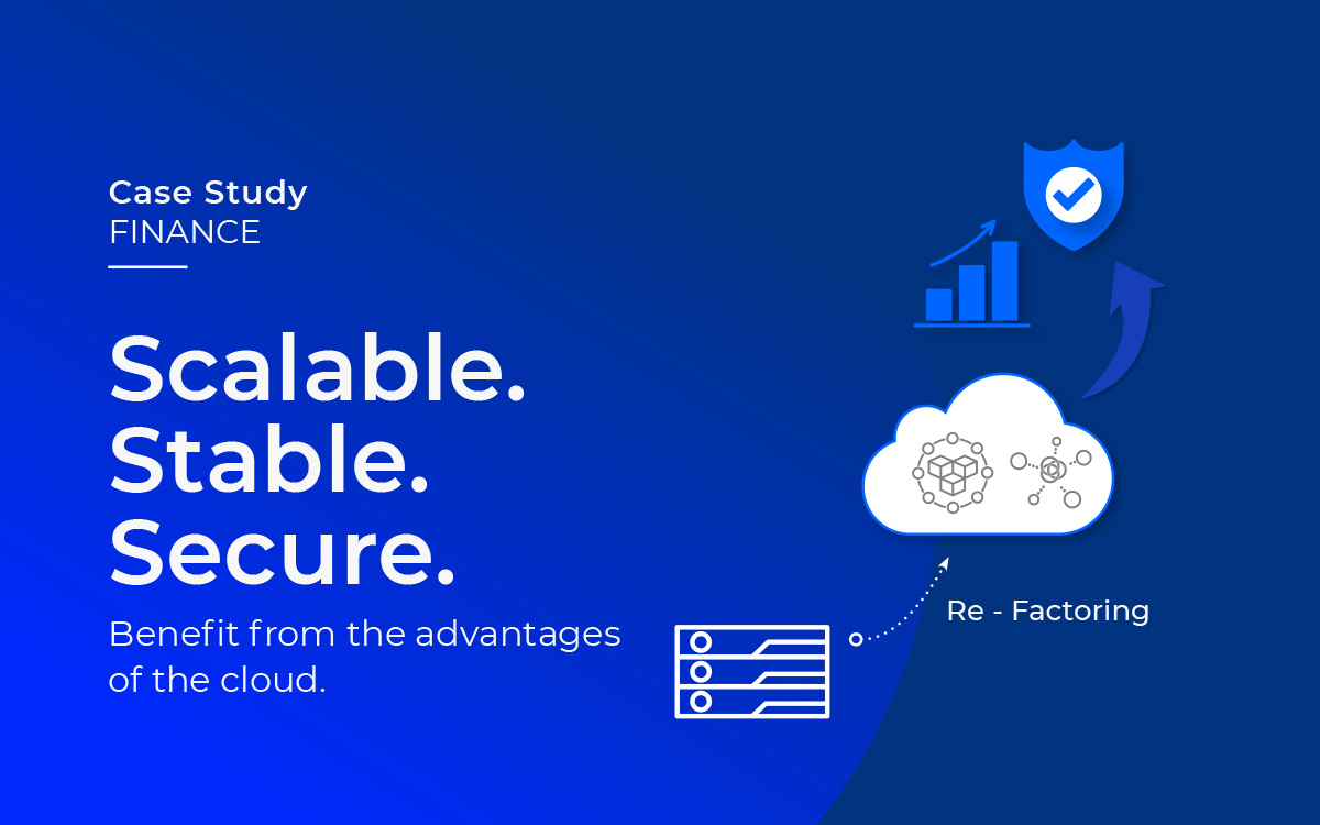 Scalable. Stable. Secure - Benefit from the advantages of the cloud